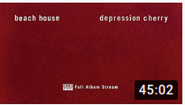  Beach House - Depression Cherry [FULL ALBUM STREAM]  
